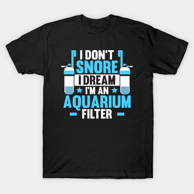 Aquarist Aquaristics Aquarium Hobbyist Fishkeeping T-Shirt by Krautshirts